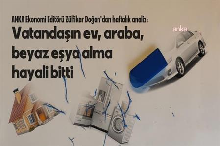 TÜİK ilan etti; vatandaşın ev, araba, beyaz eşya, dayanıklı tüketim malı alma hayali bitti